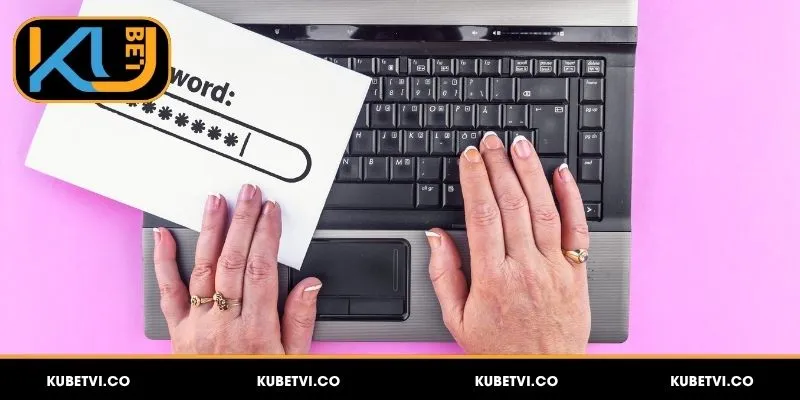 Mẹo bảo mật tài khoản Kubet an toàn